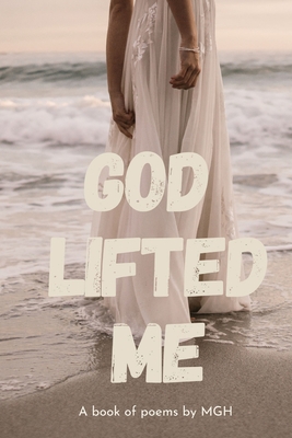 God Lifted Me By Mary Giles Hanks Cover Image