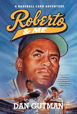 Roberto & Me (Baseball Card Adventures)