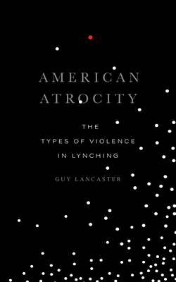 American Atrocity: The Types of Violence in Lynching Cover Image