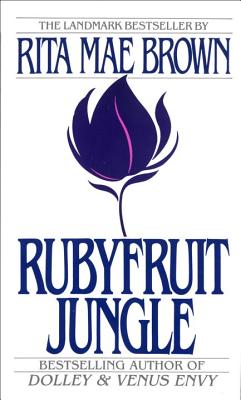 rubyfruit jungle author