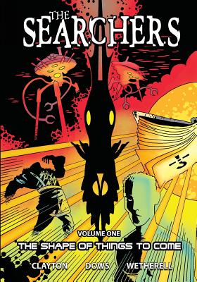 The Searchers - Volume 1: The Shape of Things to Come The Searchers - Volume 1: The Shape of Things to Come cover