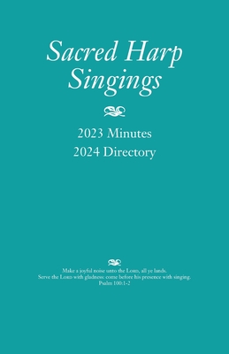 Sacred Harp Singings: 2023 Minutes and 2024 Directory Cover Image