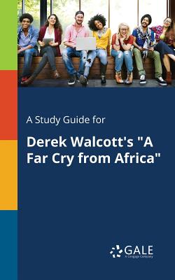 A Study Guide For Derek Walcott S A Far Cry From Africa Paperback Volumes Bookcafe