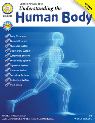 Understanding the Human Body, Grades 5 - 12 By Wendi Silvano Cover Image