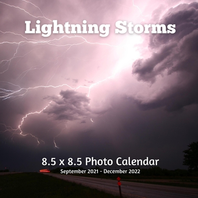 Lightning Storms  X  Photo Calendar September 2021 -December 2022:  Monthly Calendar with ./UK/ Canadian/Christian/Jewish/Muslim Holidays-  Wea (Paperback) | Trident Booksellers & Cafe