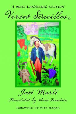 Versos Sencillos: A Dual-Language Edition By José Martí, Anne Fountain (Translator) Cover Image