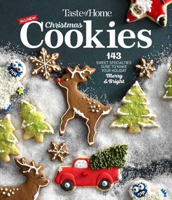 Taste of Home All New Christmas Cookies : 143 Sweet Specialties Sure to Make Your Holiday Merry and Bright  (TOH Mini Binder #2)