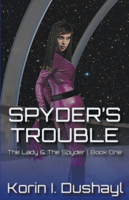Spyder's Trouble By Korin I. Dushayl Cover Image