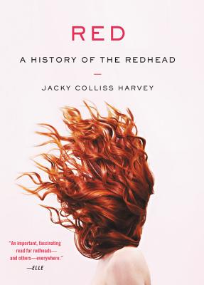 Red: A History of the Redhead By Jacky Colliss Harvey Cover Image