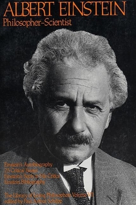 Albert Einstein, Philosopher-Scientist: The Library of Living Philosophers Volume VII Cover Image
