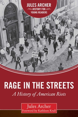 Rage in the Streets: A History of American Riots (Jules Archer History for Young Readers) Cover Image