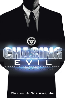 Chasing Evil: Pursuing Dangerous Criminals with the U.S. Marshals Cover Image