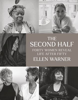 The Second Half: Forty Women Reveal Life After Fifty Cover Image