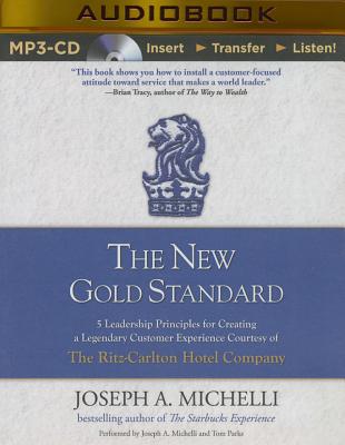 The New Gold Standard: 5 Leadership Principles for Creating a Legendary Customer Experience Courtesy of the Ritz-Carlton Hotel Company Cover Image