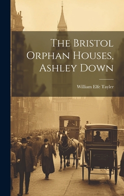 The Bristol Orphan Houses, Ashley Down Cover Image