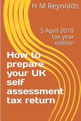 How to prepare your UK self assessment tax return: 5 April 2018 edition Cover Image