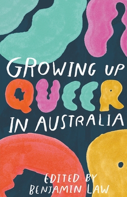 Growing Up Queer in Australia By Benjamin Law (Editor) Cover Image