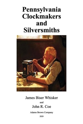 Pennsylvania Clockmakers and Silversmiths Cover Image
