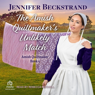The Amish Quiltmaker's Unlikely Match Cover Image