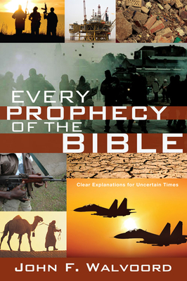 Every Prophecy of the Bible: Clear Explanations for Uncertain Times cover