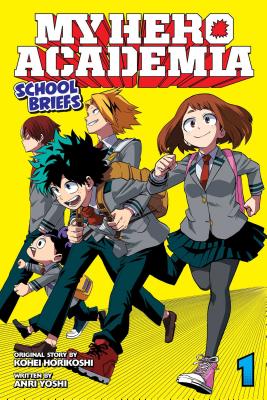 My Hero Academia: School Briefs, Vol. 1: Parents' Day By Kohei Horikoshi (Created by), Anri Yoshi, Caleb Cook (Translated by) Cover Image