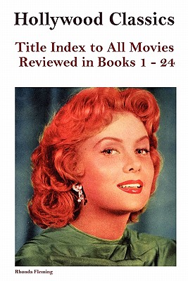 Hollywood Classics Title Index to All Movies Reviewed in Books 1-24 By John Howard Reid Cover Image