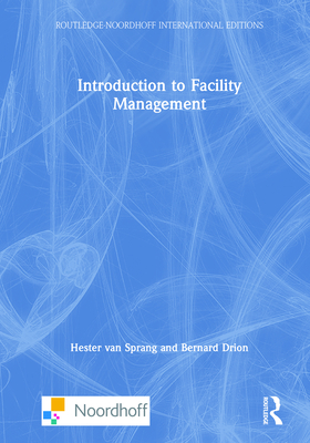 Introduction to Facility Management By Hester Van Sprang, Bernard Drion Cover Image