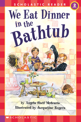 We Eat Dinner in the Bathtub (Scholastic Reader, Level 2)