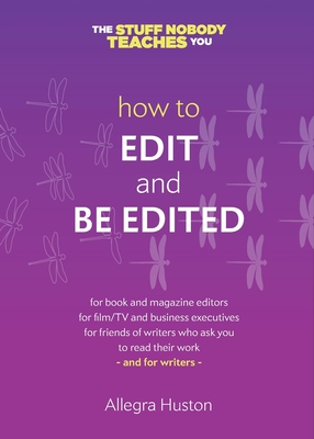 How to Edit and Be Edited: A Guide for Writers and Editors Cover Image