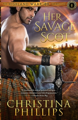 Her Savage Scot (The Highland Warrior Chronicles)