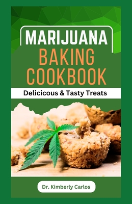 Marijuana Baking Cookbook: Delicious Baking Recipes for Homemade Cannabis Edibles Cover Image
