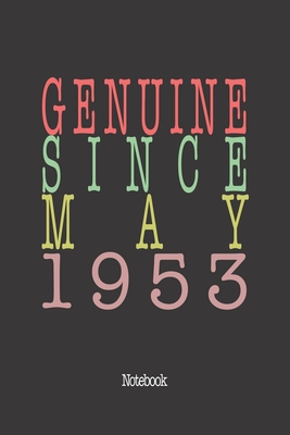 Genuine Since May 1953: Notebook By Genuine Gifts Publishing Cover Image