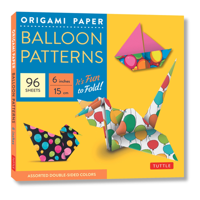 Origami Paper Balloon Patterns 96 Sheets 6 (15 CM): Party Designs - Tuttle Origami Paper: Origami Sheets Printed with 8 Different Designs (Instruction By Tuttle Publishing (Editor) Cover Image