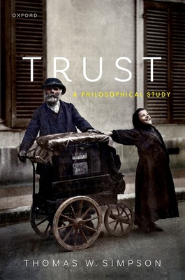 Trust: A Philosophical Study