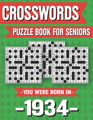 Crossword Puzzle Book For Seniors: You Were Born In 1934: Hours Of Fun Games For Seniors Adults And More With Solutions Cover Image