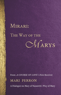 Mirari: The Way of the Marys By Mari M. Perron Cover Image