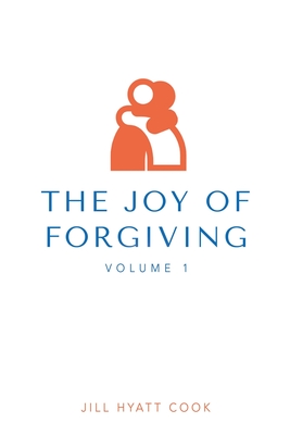 The Joy of Forgiving (Volume 1 #1)