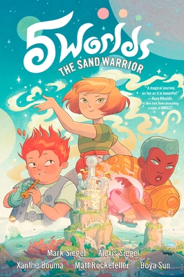 5 Worlds Book 1: The Sand Warrior: (A Graphic Novel) By Mark Siegel, Alexis Siegel, Xanthe Bouma (Illustrator), Matt Rockefeller (Illustrator), Boya Sun (Illustrator) Cover Image