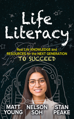 Life Literacy: Real Life Knowledge and Resources for the Next Generation to Succeed Cover Image