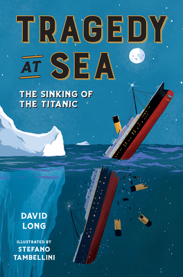 Tragedy at Sea: The Sinking of the Titanic Cover Image