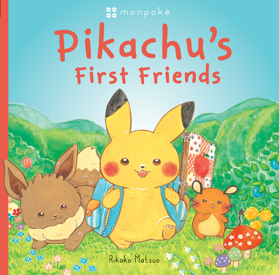 Pikachu's First Friends (Pokémon Monpoke Picture Book) By Rikako Matsuo Cover Image