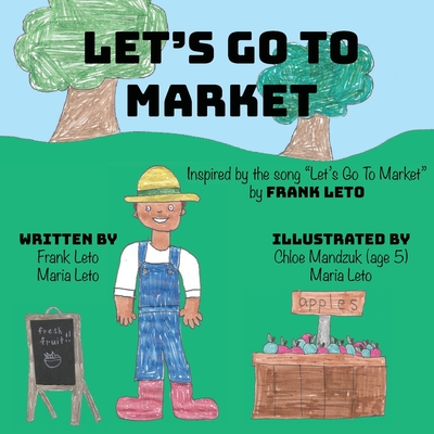 Let's Go To Market By Frank Leto, Maria Leto, Chloe Mandzuk (Illustrator) Cover Image