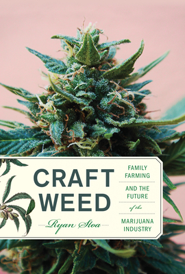 Craft Weed: Family Farming and the Future of the Marijuana Industry Cover Image