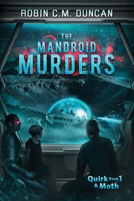 The Mandroid Murders (Quirk & Moth #1)