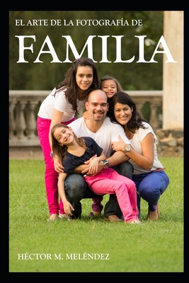 El Arte de la Fotografía de Familia Cover Image