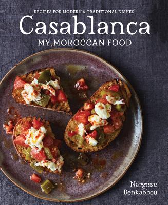 Casablanca: My Moroccan Food By Nargisse Benkabbou Cover Image