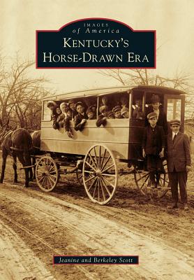 Kentucky's Horse-Drawn Era (Images of America) Cover Image