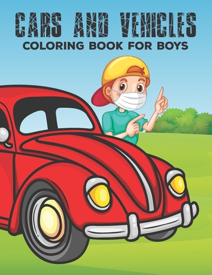 Cars and Vehicles Coloring Book for Boys: Truck & Planes Coloring Book for  Kids & Toddlers Activity Book for Preschooler Gifts Large Print Easy For Be  (Paperback)