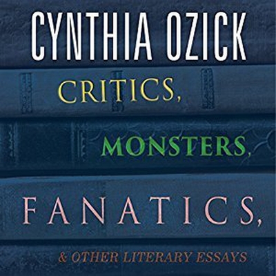 Critics, Monsters, Fanatics, and Other Literary Essays Lib/E By Cynthia Ozick, Donna Postel (Read by) Cover Image