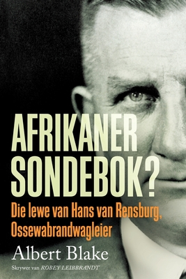 AFRIKANER-SONDEBOK? Die Lewe van Hans van Rensburg, Ossewabrandwag-leier Cover Image
